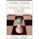 Overcoming the World Missions Crisis: Thinking Strategically to Reach the World