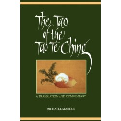 The Tao of the Tao Te Ching: A Translation and Commentary
