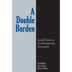A Double Burden: Israeli Jews in Contemporary Germany