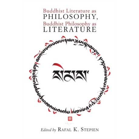 Buddhist Literature as Philosophy, Buddhist Philosophy as Literature
