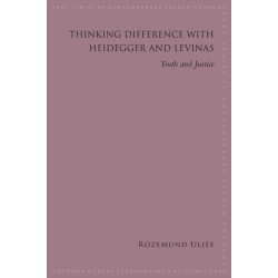 Thinking Difference with Heidegger and Levinas: Truth and Justice