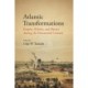 Atlantic Transformations: Empire, Politics, and Slavery during the Nineteenth Century