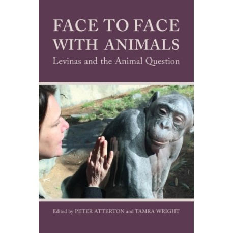 Face to Face with Animals: Levinas and the Animal Question
