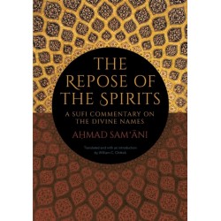 The Repose of the Spirits: A Sufi Commentary on the Divine Names