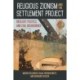 Religious Zionism and the Settlement Project: Ideology, Politics, and Civil Disobedience