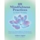 101 Mindfulness Practices to Ease Anxiety: Restore Your Mental Wellness with Breathwork, Guided Meditation, Mindful Movement & More