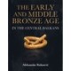 The Early and Middle Bronze Age in the Central Balkans