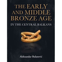 The Early and Middle Bronze Age in the Central Balkans