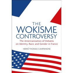 The Wokisme Controversy: The Americanization of Debates on Identity, Race, and Gender in France