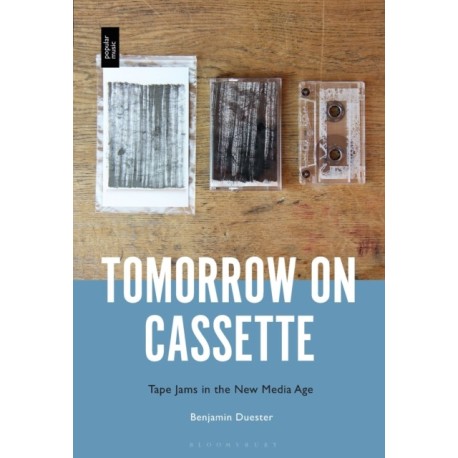 Tomorrow on Cassette: Tape Jams in the New Media Age