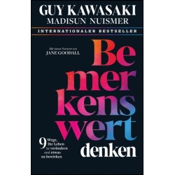 Bemerkenswert denken: 9 Wege, Ihr Leben zu verandern und etwas zu bewirken