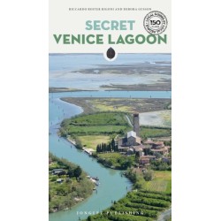 Secret Venice Lagoon Guide: A guide to the unusual and unfamiliar