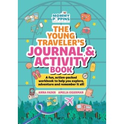 The Young Traveler's Journal & Activity Book (Mommy Poppins): A fun, action-packed workbook to help you explore, adventure and remember it all!