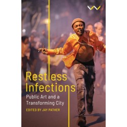Restless Infections: Public Art and a Transforming City
