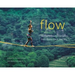 Flow: Women's Counternarratives from Rivers, Rock, and Sky