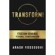 Transform!: Freedom Demands Personal Transformation