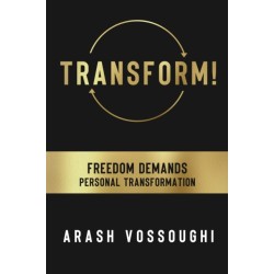 Transform!: Freedom Demands Personal Transformation