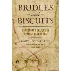Bridles and Biscuits: Contraband Culture in Spanish East Texas
