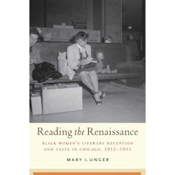 Reading the Renaissance: Black Women's Literary Reception and Taste in Chicago, 1932-1953