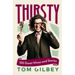 Thirsty: 100 Great Wines and Stories by the Wine Guy