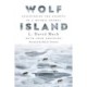 Wolf Island: Discovering the Secrets of a Mythic Animal