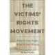 The Victims' Rights Movement: What It Gets Right, What It Gets Wrong