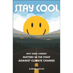 Stay Cool: Why Dark Comedy Matters in the Fight Against Climate Change