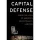 Capital Defense: Inside the Lives of America's Death Penalty Lawyers