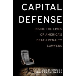 Capital Defense: Inside the Lives of America's Death Penalty Lawyers