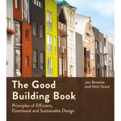 The Good Building Book: Principles of Efficient, Functional and Sustainable Design