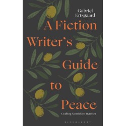 A Fiction Writer’s Guide to Peace: Crafting Nonviolent Heroism
