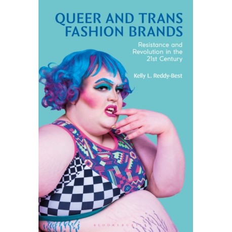 Queer and Trans Fashion Brands: Resistance and Revolution in the 21st Century