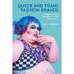 Queer and Trans Fashion Brands: Resistance and Revolution in the 21st Century