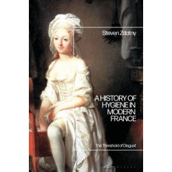A History of Hygiene in Modern France: The Threshold of Disgust