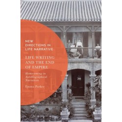 Life Writing and the End of Empire: Homecoming in Autobiographical Narratives