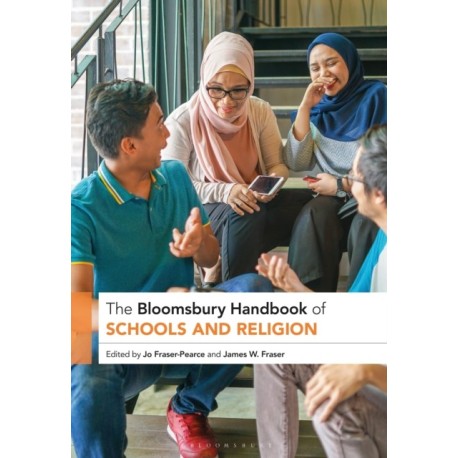 The Bloomsbury Handbook of Schools and Religion
