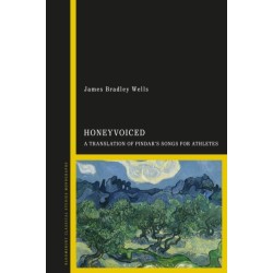 HoneyVoiced: A Translation of Pindar’s Songs for Athletes