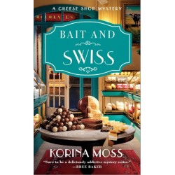Bait and Swiss: A Cheese Shop Mystery