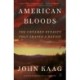American Bloods: The Untamed Dynasty That Shaped a Nation