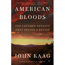 American Bloods: The Untamed Dynasty That Shaped a Nation