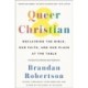 Queer & Christian: Reclaiming the Bible, Our Faith, and Our Place at the Table