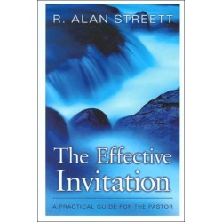 The Effective Invitation: A Practical Guide for the Pastor