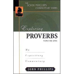 Exploring Proverbs: An Expository Commentary