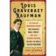 Louis Graveraet Kaufman: The Fabulous Michigan Gatsby Who Conquered Wall Street, Took Over General Motors, and Built the World's Tallest Building
