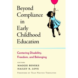 Beyond Compliance in Early Childhood Education: Centering Disability, Freedom, and Belonging