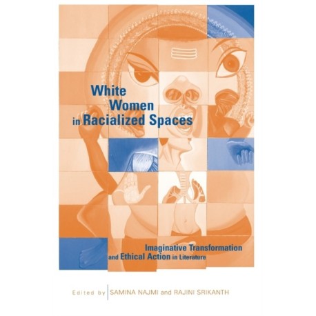 White Women in Racialized Spaces: Imaginative Transformation and Ethical Action in Literature