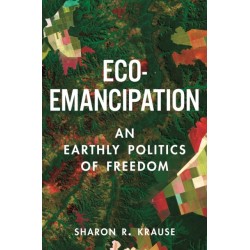 Eco-Emancipation: An Earthly Politics of Freedom