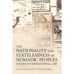 The Nationality and Statelessness of Nomadic Peoples Under International Law