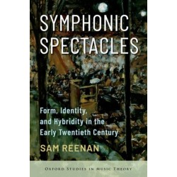 Symphonic Spectacles: Form, Identity, and Hybridity in the Early Twentieth Century