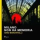 Milano non ha memoria: Il commissario Lorenzi indaga a Lambrate
